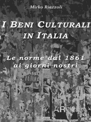 cover image of I Beni Culturali in ItaliaLe norme dal 1861 ai giorni nostri